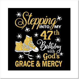 Stepping Into My 47th Birthday With God's Grace & Mercy Bday Posters and Art